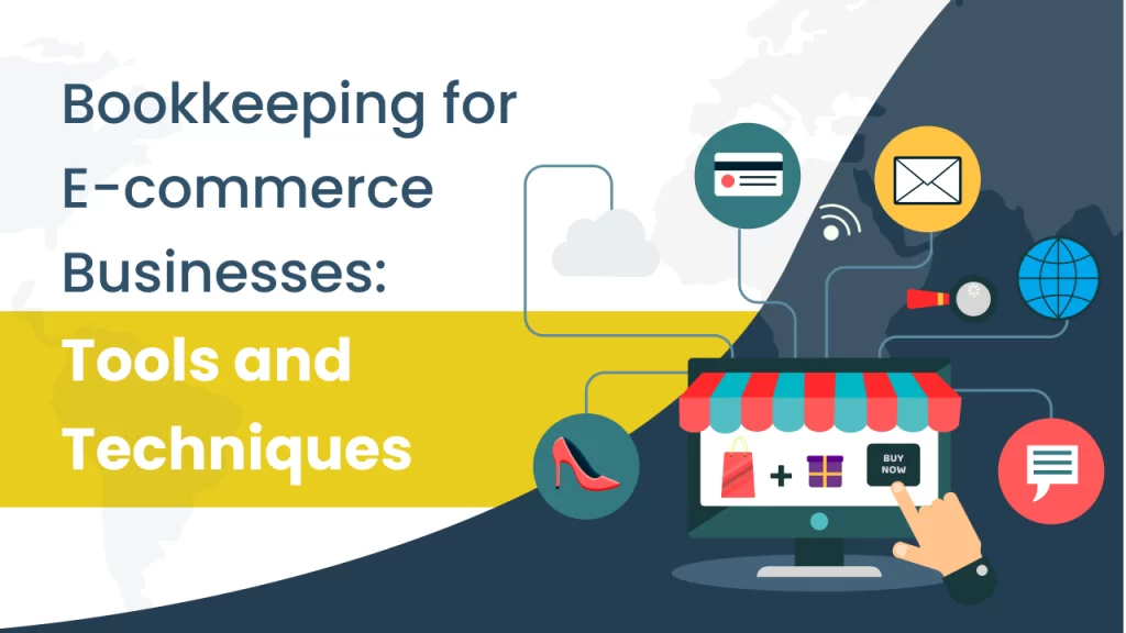 Bookkeeping for E-commerce Businesses Tools and Techniques