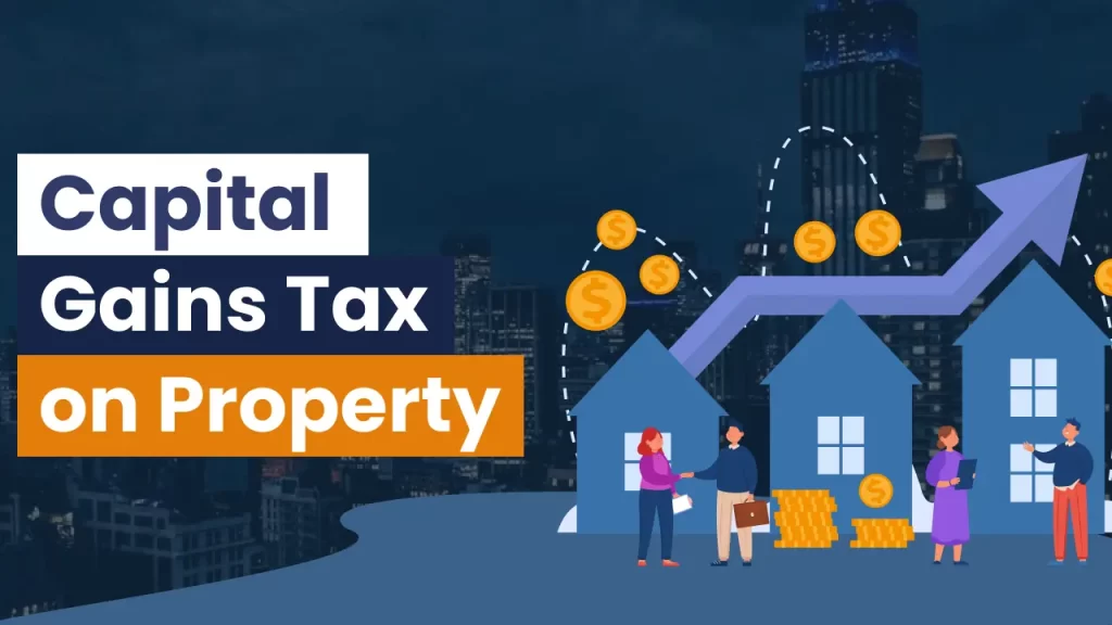 Capital Gains Tax on Property