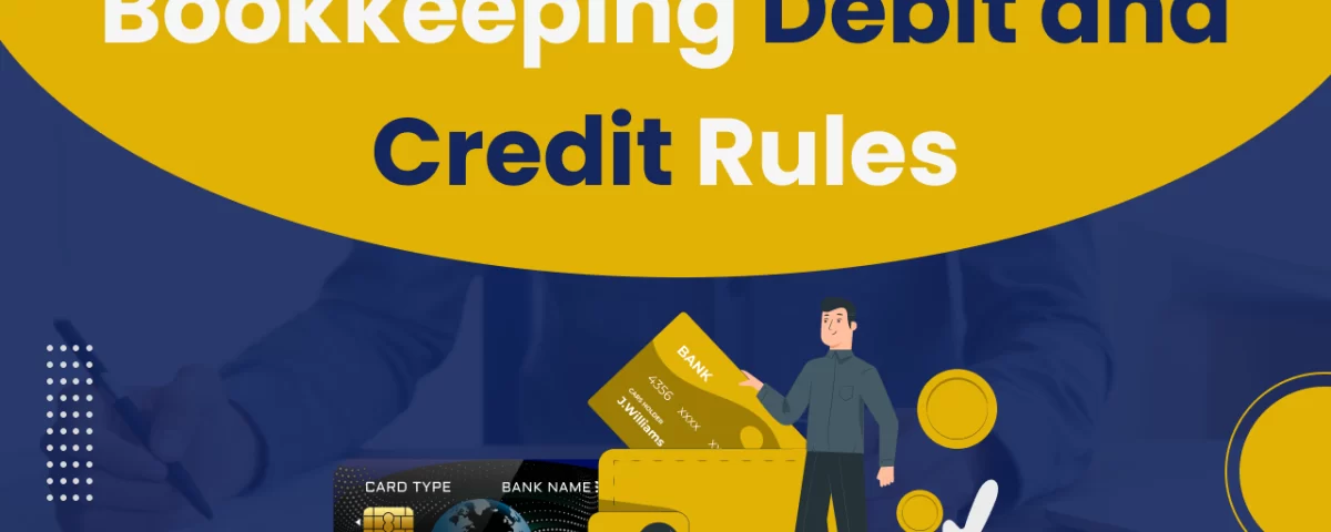 Bookkeeping Debit and Credit Rules 6 Bookkeeping Debit and Credit Rules