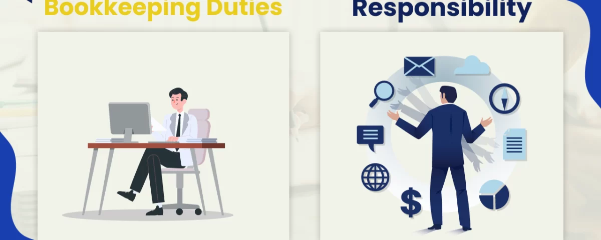 Bookkeeping Duties and Responsibilities 6 Bookkeeping Duties and Responsibilities