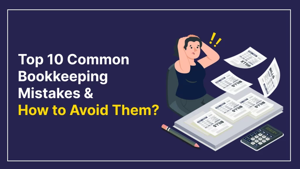Common Bookkeeping Mistakes & How to Avoid Them