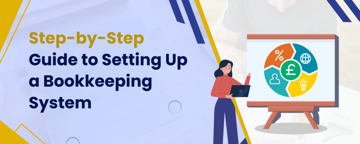 Step-by-Step Guide to Setting Up a Bookkeeping System 6 Guide to Setting Up a Bookkeeping System