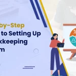 Step-by-Step Guide to Setting Up a Bookkeeping System 5 Guide to Setting Up a Bookkeeping System