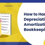 How to Handle Depreciation and Amortization in Bookkeeping 4 Handle Depreciation and Amortization in Bookkeeping