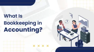 What Is Bookkeeping in Accounting