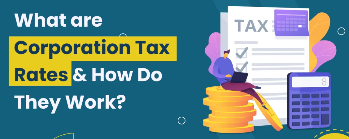 Corporation Tax Rates: How It Works? 6 What are Corporation Tax Rates