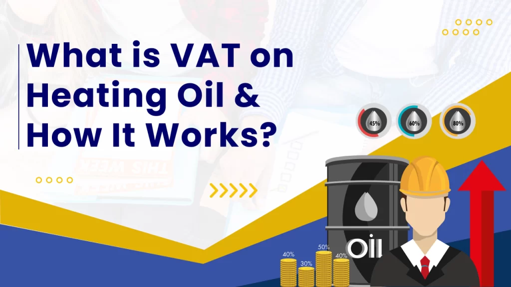 What is VAT on Heating Oil and How It Works
